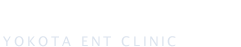 横田耳鼻咽喉科医院 YOKOTA ENT CLINIC
